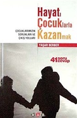 Hayatı Çocuklarla Kazanmak