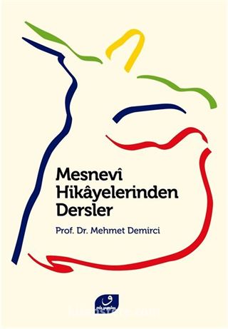 Mesnevi Hikayelerinden Dersler