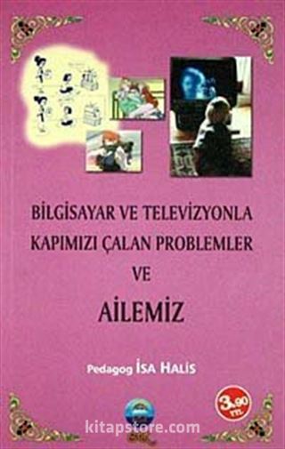 Bilgisayar ve Televizyonla Kapımızı Çalan Problemler ve Ailemiz