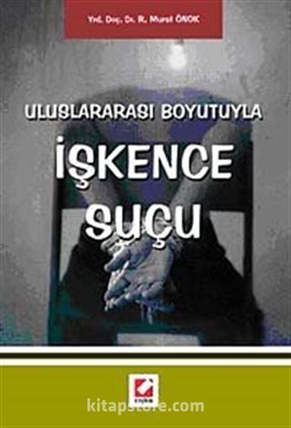 Uluslararası Boyutuyla İşkence Suçu