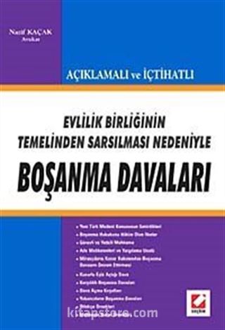 Açıklamalı ve İçtihatlı, Evlilik Birliğinin Temelinden Sarsılması Nedeniyle Boşanma Davaları