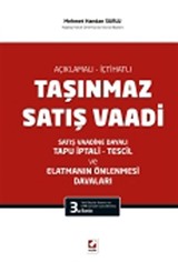 Açıklamalı - İçtihatlı Taşınmaz Satış Vaadi Satış Vaadine Dayalı Tapu İptali - Tescil Elatmanın Önlenmesi Davaları