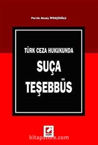 Türk Ceza Hukukunda Suça Teşebbüs