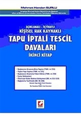 Tapu İptali Tescil Davaları / Açıklamalı - İçtihatlı Kişisel Hak Kaynaklılı (İkinci Kitap)