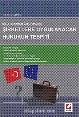 Milletlerarası Özel Hukukta Şirketlere Uygulanacak Hukukun Tespiti