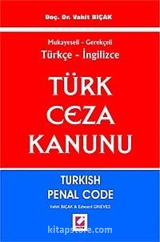 Mukayeseli Gerekçeli Türkçe - İngilizce Türk Ceza Kanunu