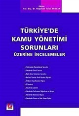 Türkiye'de Kamu Yönetimi Sorunları Üzerine İncelemeler