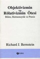 Objektivizmin ve Rölativizmin Ötesi