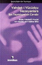 Vahdet-i Vücudçu Hezeyanlara İbn Teymiyye'nin Cevabı