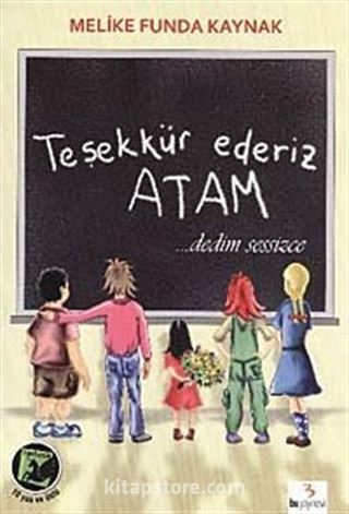 Teşekkür Ederiz Atam Dedim Sessizce