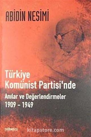 Türkiye Komünist Partisi'nde Anılar ve Değerlendirmeler (1909-1949)