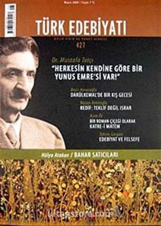 Sayı: 427 / Mayıs 2009 / Türk Edebiyatı / Aylık Fikir ve Sanat Dergisi