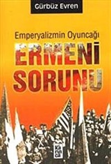 Emperyalizmin Oyuncağı Ermeni Sorunu