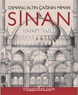 Osmanlı Altın Çağının Mimarı Sinan