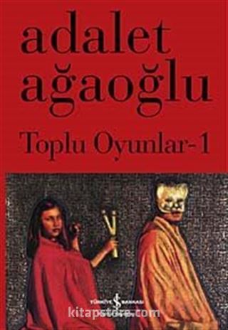 Toplu Oyunlar-1 / Adalet Ağaoğlu (Karton Kapak)