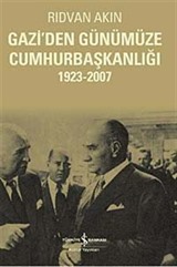 Gazi'den Günümüze Cumhurbaşkanlığı