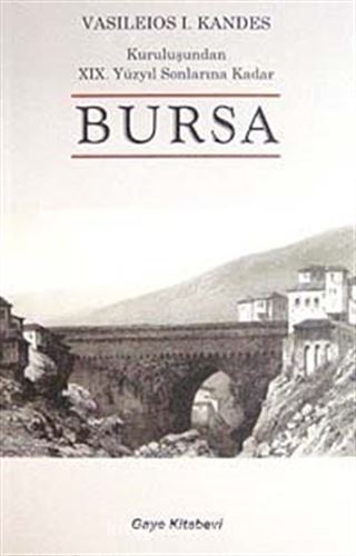 Kuruluşundan XIX. Yüzyıl Sonlarına Kadar Bursa