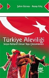 Türkiye Aleviliği Sosyo-Kültürel Dinsel Yapı Çözümlemesi