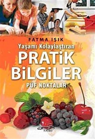 Yaşamı Kolaylaştıran Pratik Bilgiler Püf Noktalar