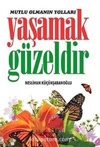 Yaşamak Güzeldir