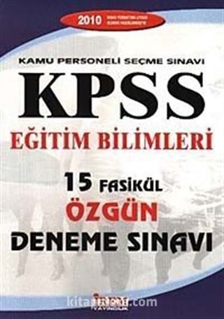 2010 KPSS Eğitim Bilimleri 15 Fasikül Özgün Deneme