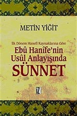 İlk Dönem Hanefi Kaynaklarına Göre Ebu Hanife'nin Usul Anlayışında Sünnet