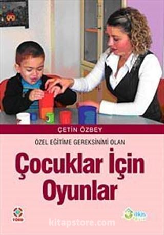 Özel Eğitim Gereksinimi Olan Çocuklar İçin Oyunlar