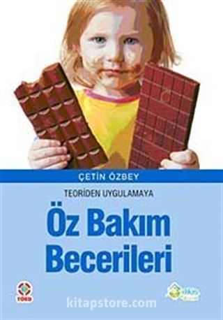 Teoriden Uygulamaya Öz Bakım Becerileri