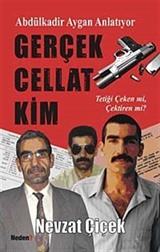 Gerçek Cellat Kim?