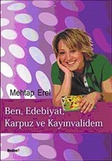 Ben, Edebiyat, Karpuz ve Kayınvalidem