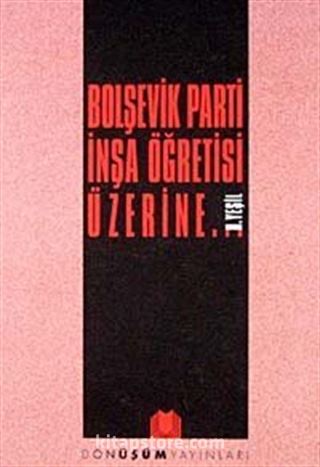 Bolşevik Parti İnşa Öğretisi Üzerine