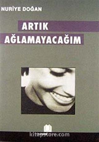 Artık Ağlamayacağım