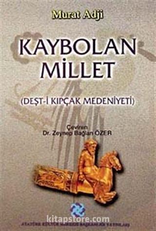 Kaybolan Millet (Deşt-i Kıpkaç Medeniyeti)