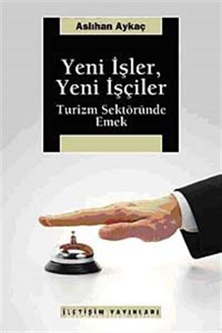 Yeni İşler, Yeni İşçiler