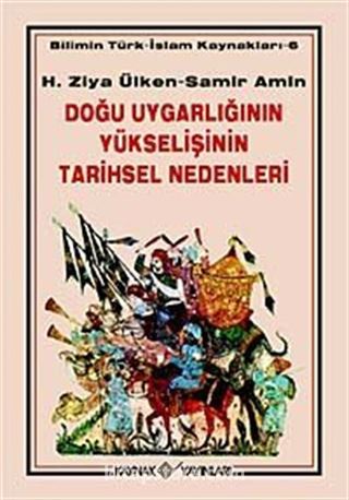 Doğu Uygarlığının Yükselişinin Tarihsel Nedenleri