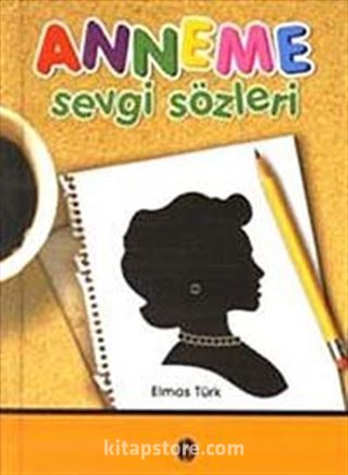 Anneme Sevgi Sözleri