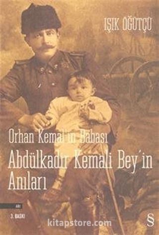 Orhan Kemal'in Babası Abdülkadir Kemali Bey'in Anıları