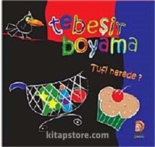 Tebeşirle Boyama Tufi Nerede?