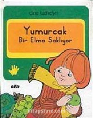 Yumurcak Bir Elma Saklıyor