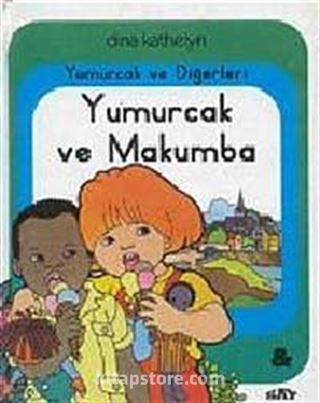 Yumurcak ve Diğerleri Yumurcak ve Makumba