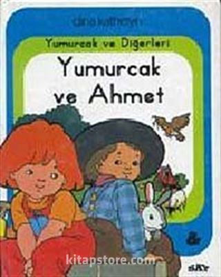 Yumurcak ve Diğerleri Yumurcak ve Ahmet