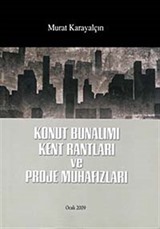 Konut Bunalımı Kent Rantları ve Proje Muhafızları