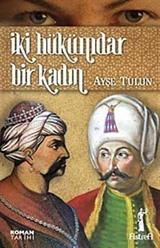 İki Hükümdar Bir Kadın