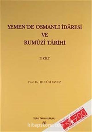 Yemen'de Osmanlı İdaresi ve Rumuzi Tarihi Cilt-2