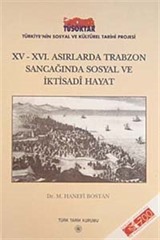 XV-XVI. Asırlarda Trabzon Sancağında Sosyal ve İktisadi Hayat