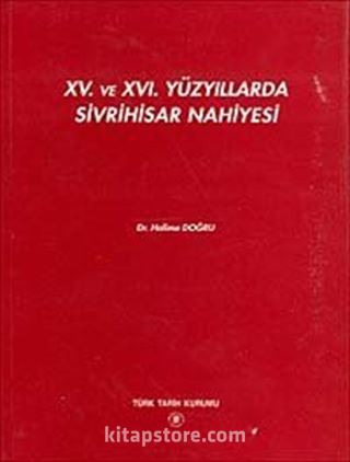 XV. Ve XVI. Yüzyıllarda Sivrihisar Nahiyesi