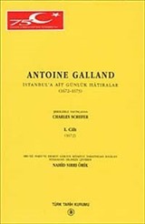 Antonie Galland İstanbul'a Ait Günlük Hatıralar Cilt 1 / 1672