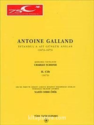 Antonie Galland İstanbul'a Ait Günlük Hatıralar Cilt 2 / 1673