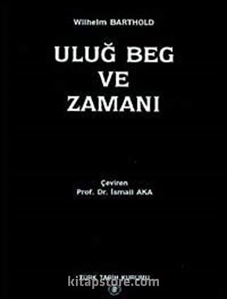 Uluğ Beg ve Zamanı