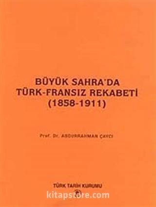 Büyük Sahra'da Türk-Fransız Rekabeti (1858-1911)